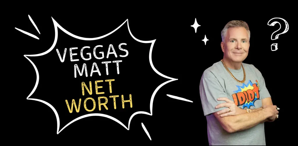 Veggas Matt Net Worth